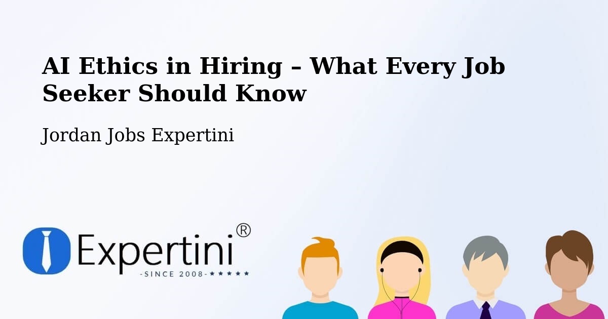 AI Ethics in Recruitment & Hiring – Jāwā - Jāwā, Jordan Jobs Expertini