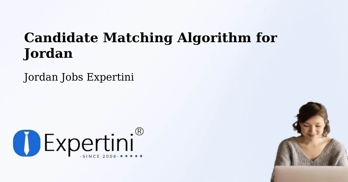 Candidate Matching Algorithm Overview – Jāwā - Jordan Jobs Expertini