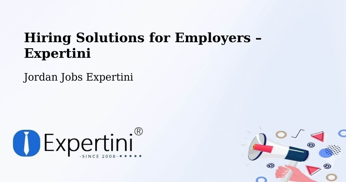 Hiring Solutions for Employers in Jāwā - Jāwā, Jordan Jobs Expertini